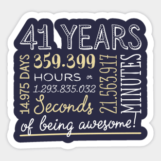 41st Birthday Gifts - 41 Years of being Awesome in Hours & Seconds Sticker